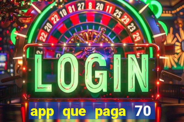 app que paga 70 reais para se cadastrar 2023